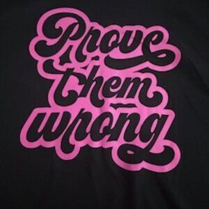 Black and Pink Med Gildan Tee Shirt -Prove them Wrong  -new